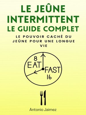 cover image of Le Jeûne Intermittent, Le Guide Complet